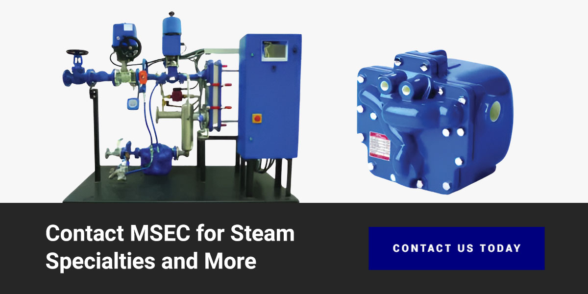Contact MSEC for Steam Specialties and More